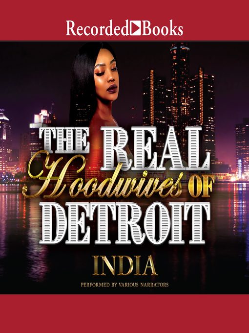 Title details for The Real Hoodwives of Detroit by INDIA - Wait list